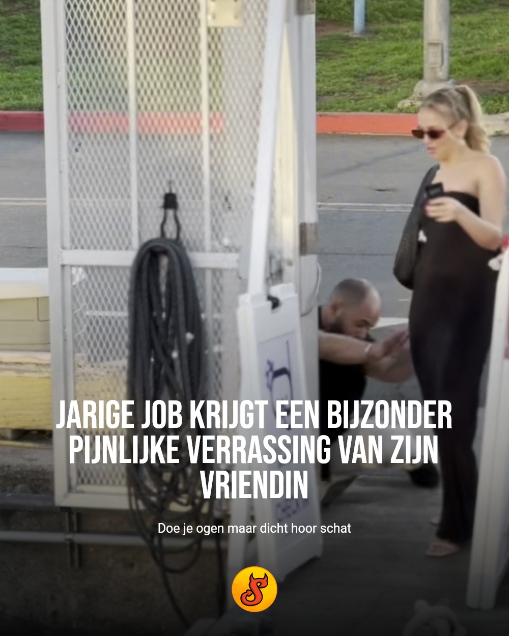 Jarige Job krijgt een bijzonder pijnlijke verrassing van zijn vriendin