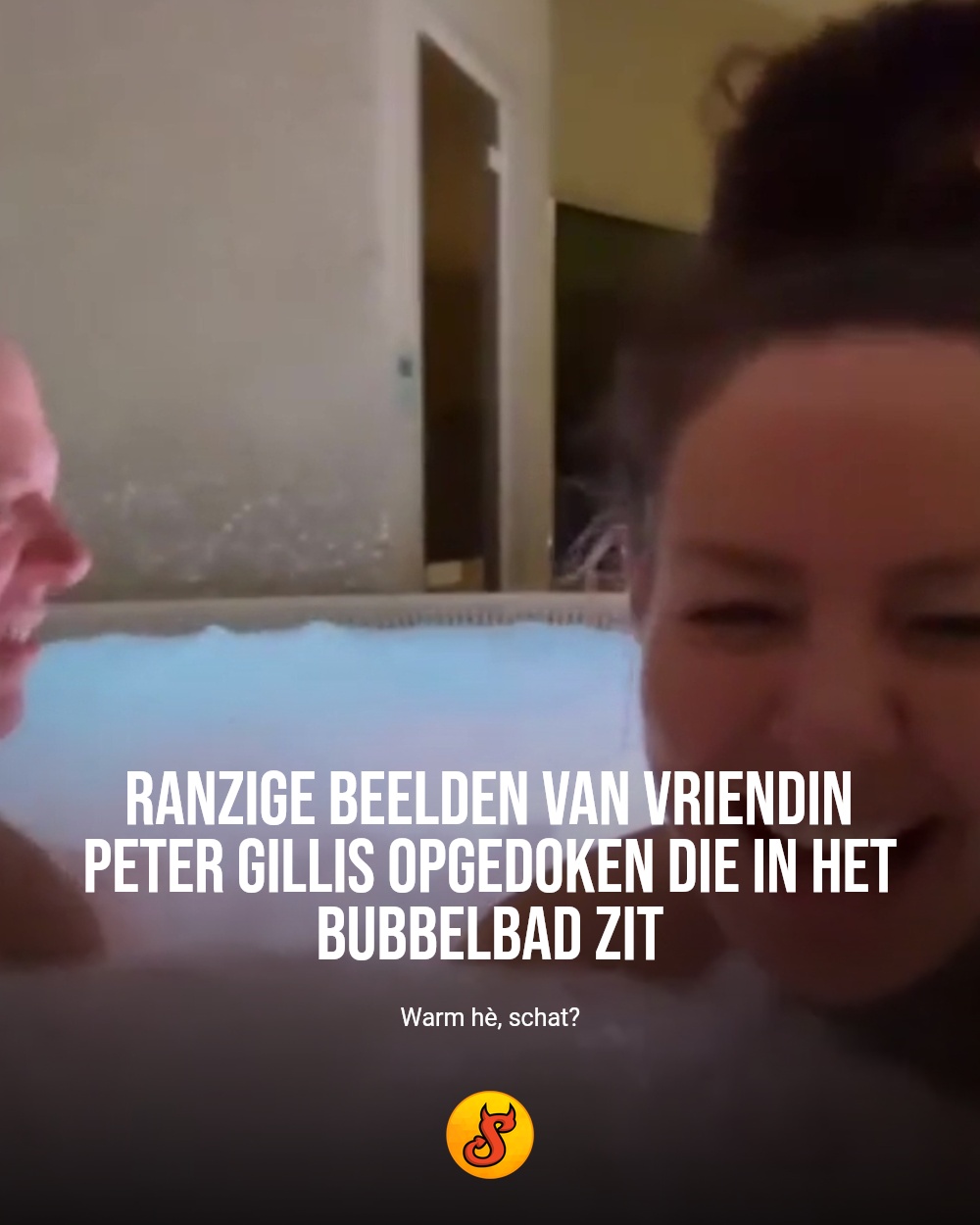 Ranzige beelden van vriendin Peter Gillis opgedoken die in het bubbelbad zit