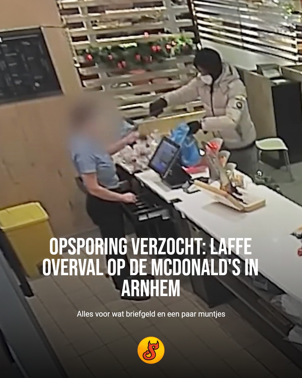 Opsporing verzocht: laffe overval op de McDonald's in Arnhem