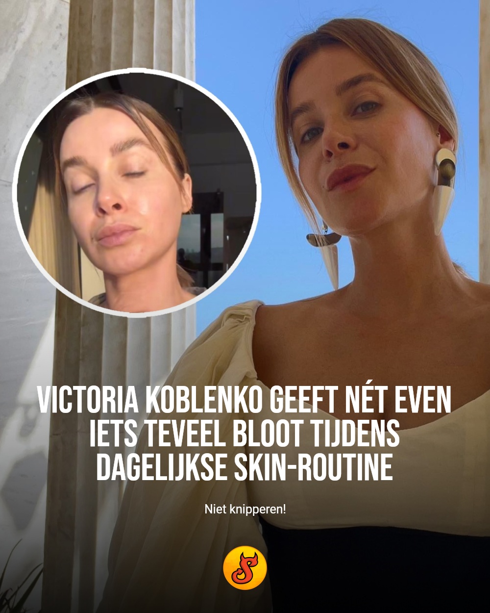 Victoria Koblenko geeft nét even iets teveel bloot tijdens dagelijkse skin-routine