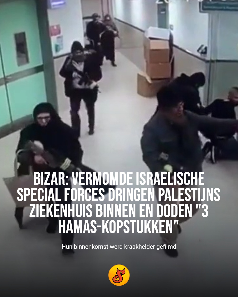 Bizar: vermomde Israelische special forces dringen Palestijns ziekenhuis binnen en doden "3 Hamas-kopstukken"