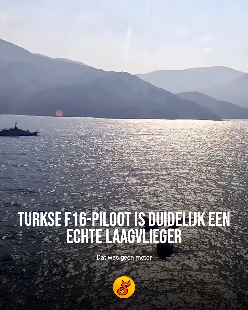 Turkse F16-piloot is duidelijk een echte laagvlieger