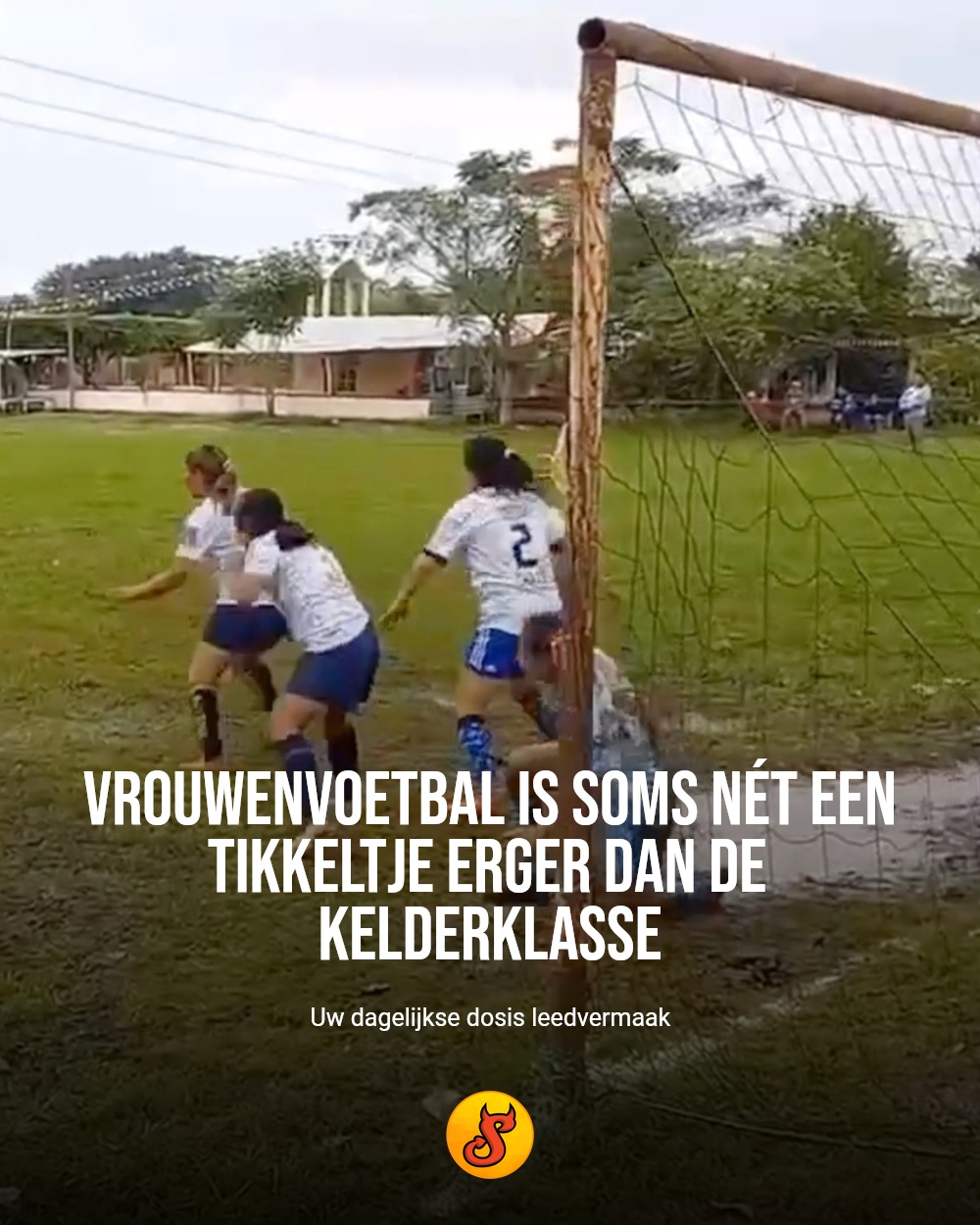 Vrouwenvoetbal is soms nét een tikkeltje erger dan de Kelderklasse