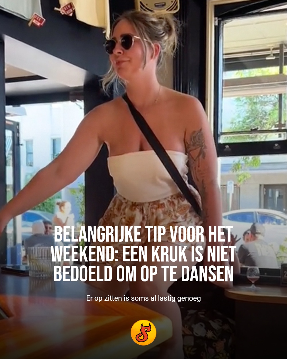 Belangrijke tip voor het weekend: een kruk is niet bedoeld om op te dansen