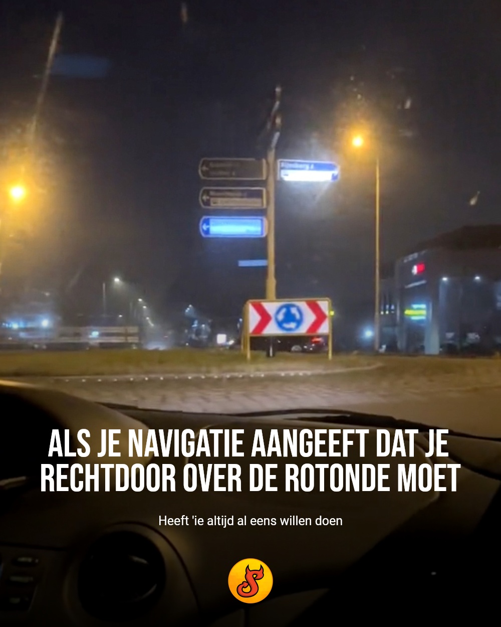 Als je navigatie aangeeft dat je rechtdoor over de rotonde moet