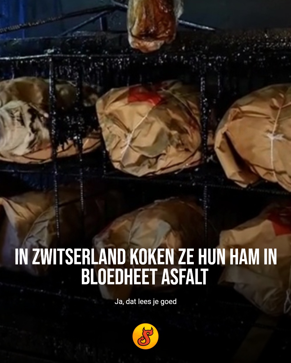 In Zwitserland koken ze hun ham in bloedheet asfalt