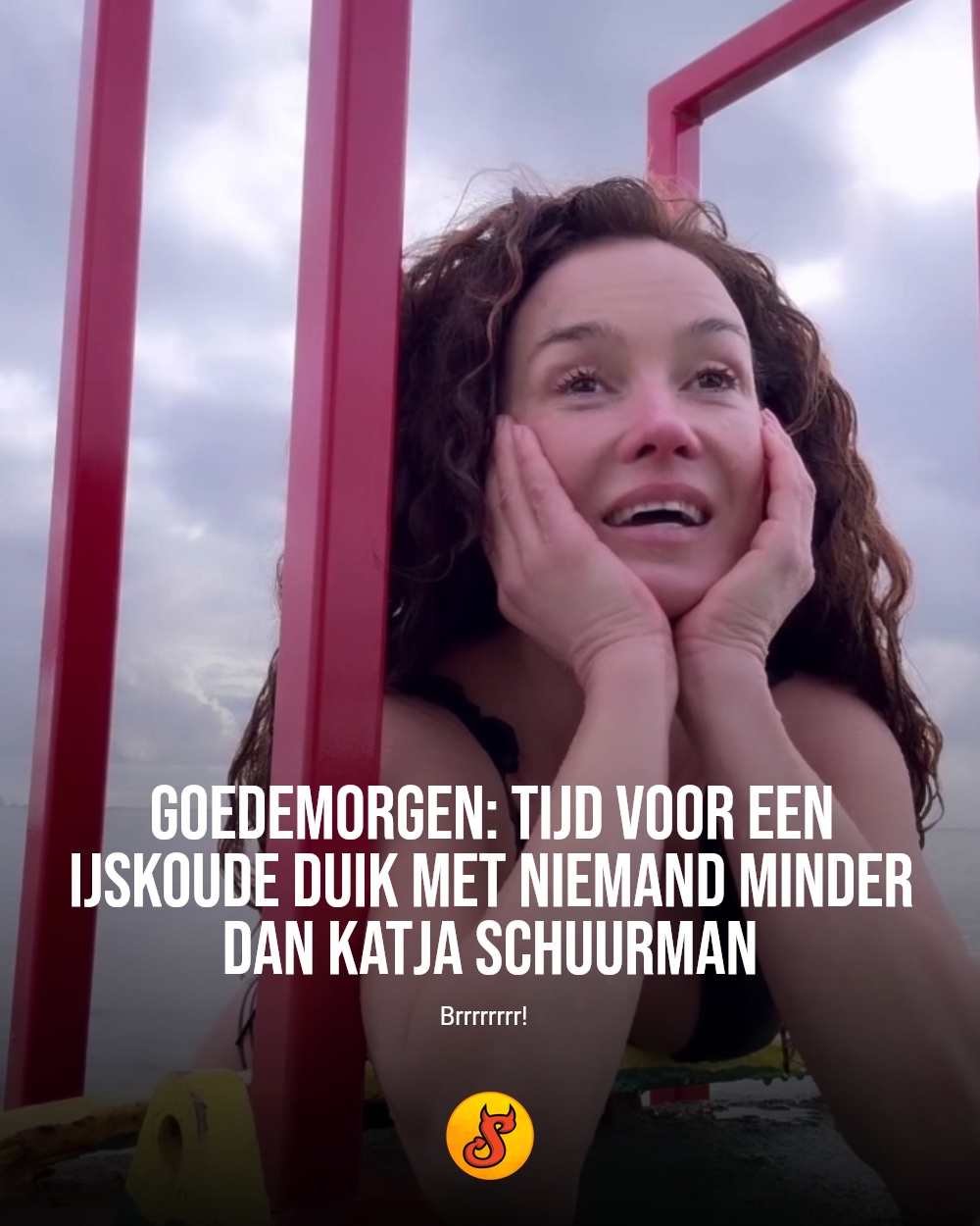 Goedemorgen: tijd voor een ijskoude duik met niemand minder dan Katja Schuurman