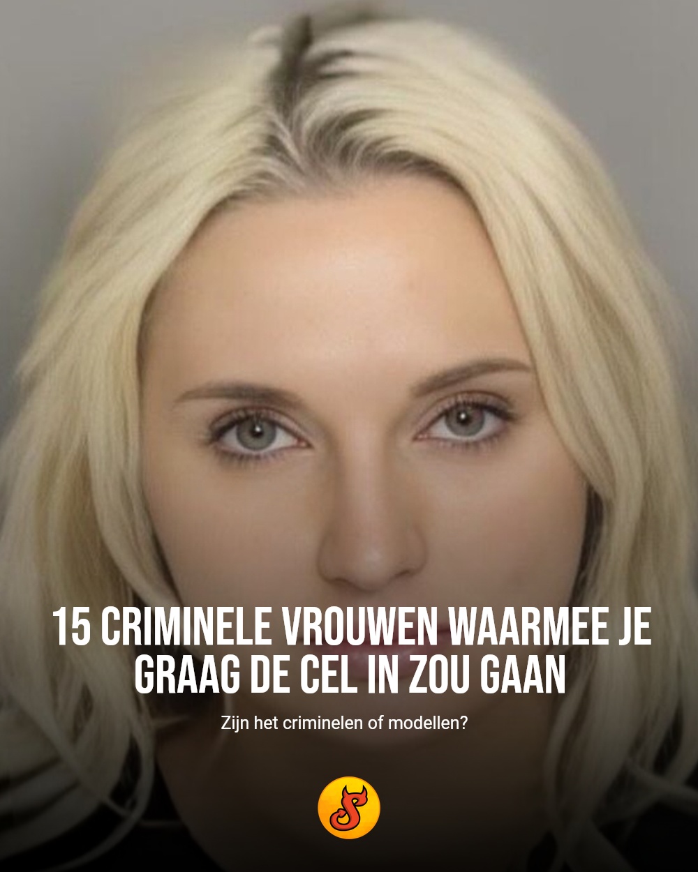 15 criminele vrouwen waarmee je graag de cel in zou gaan