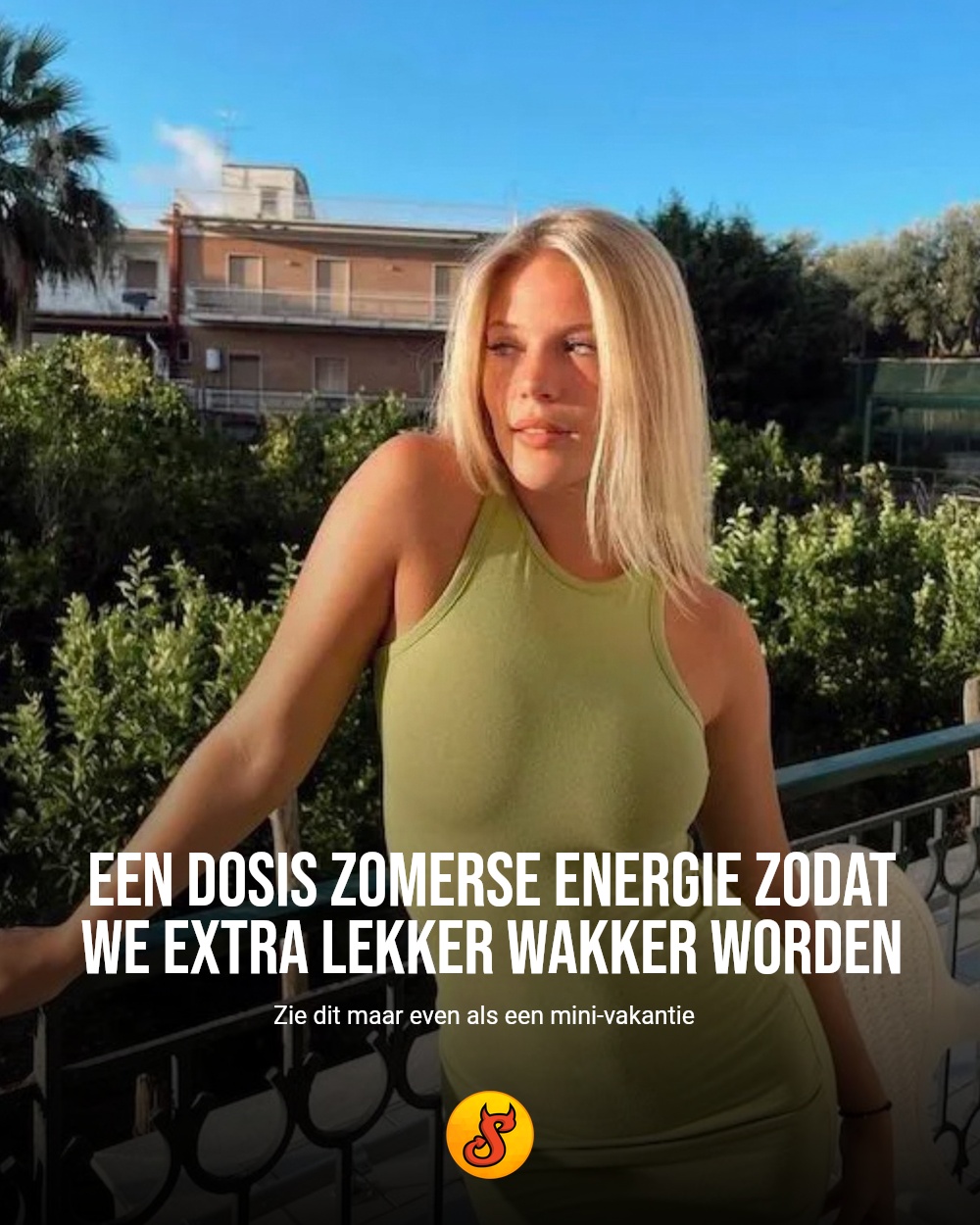 Een dosis zomerse energie zodat we extra lekker wakker worden