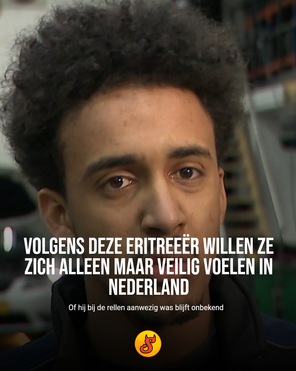 Volgens deze Eritreeër willen ze zich alleen maar veilig voelen in Nederland