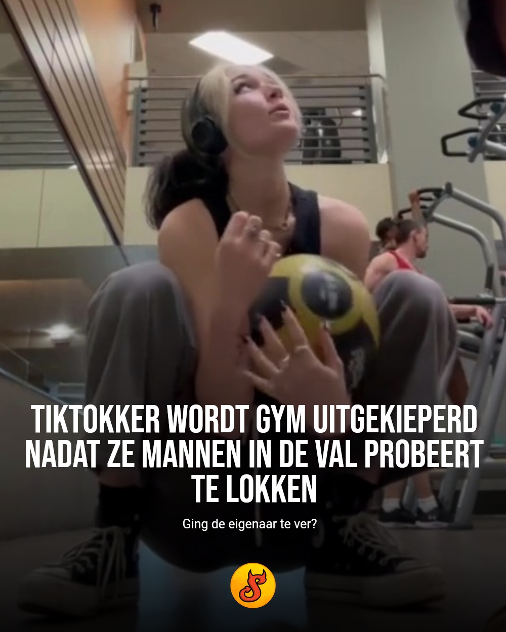 TikTokker wordt gym uitgekieperd nadat ze mannen in de val probeert te lokken