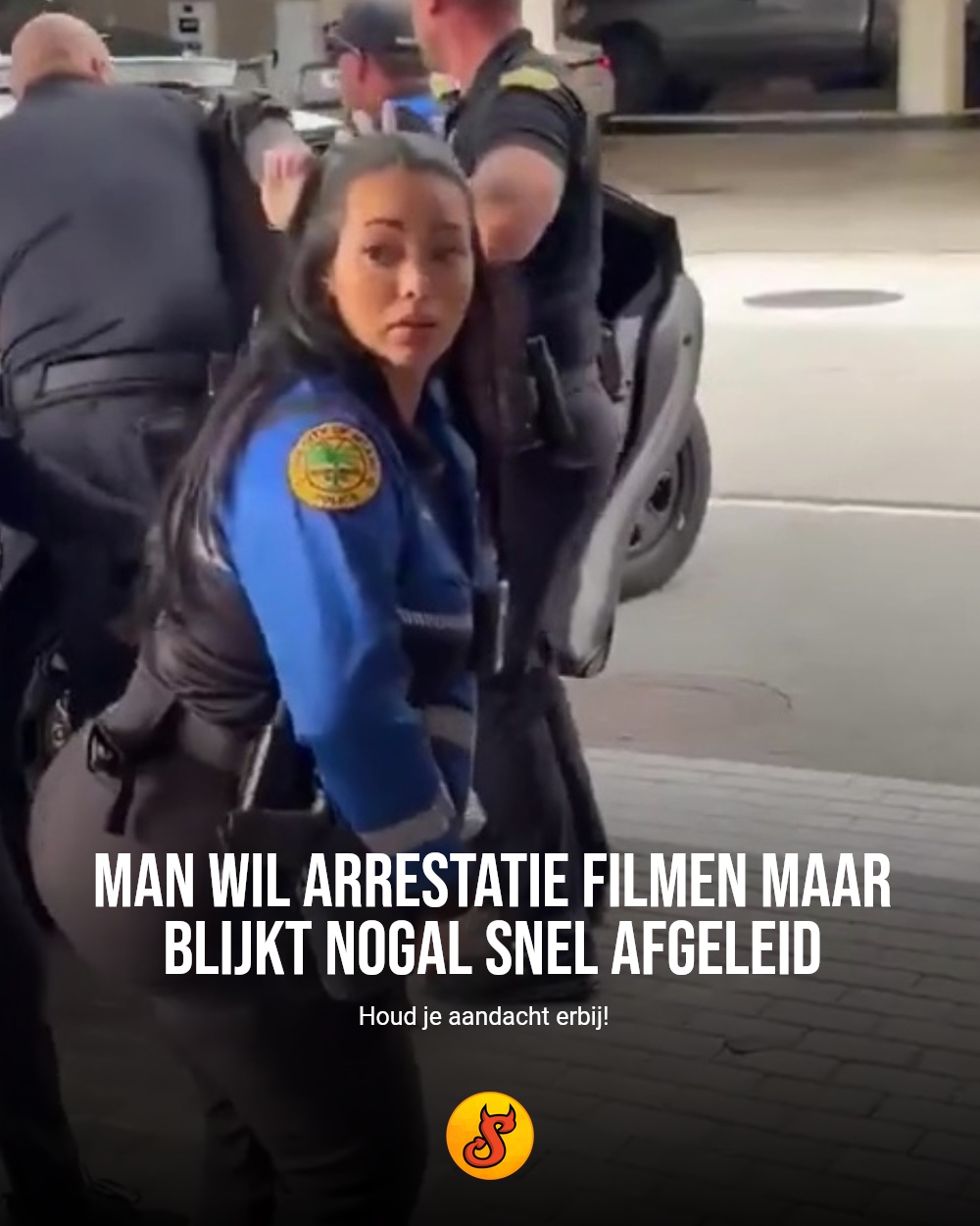 Man wil arrestatie filmen maar blijkt nogal snel afgeleid