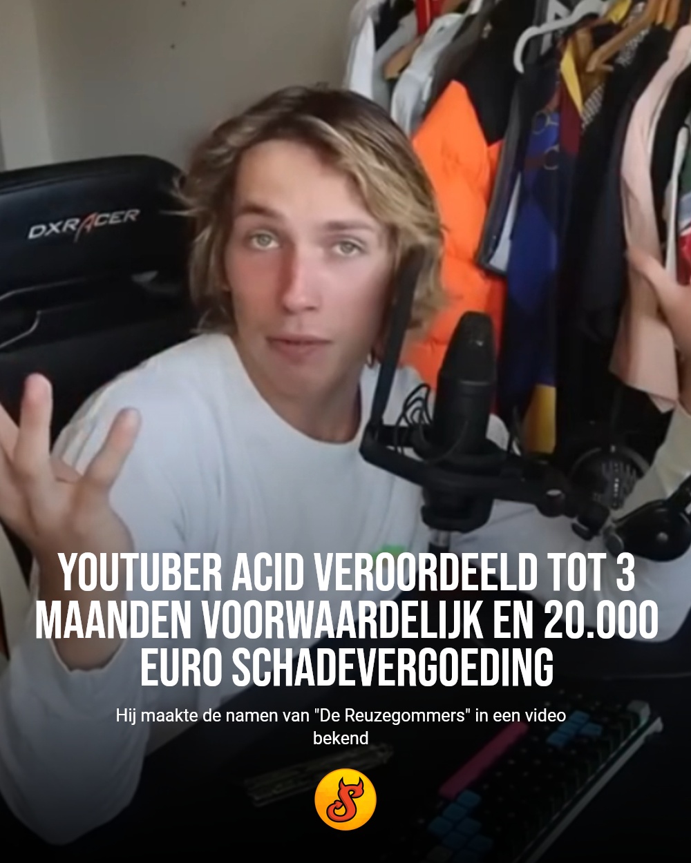 YouTuber Acid veroordeeld tot 3 maanden voorwaardelijk en 20.000 euro schadevergoeding