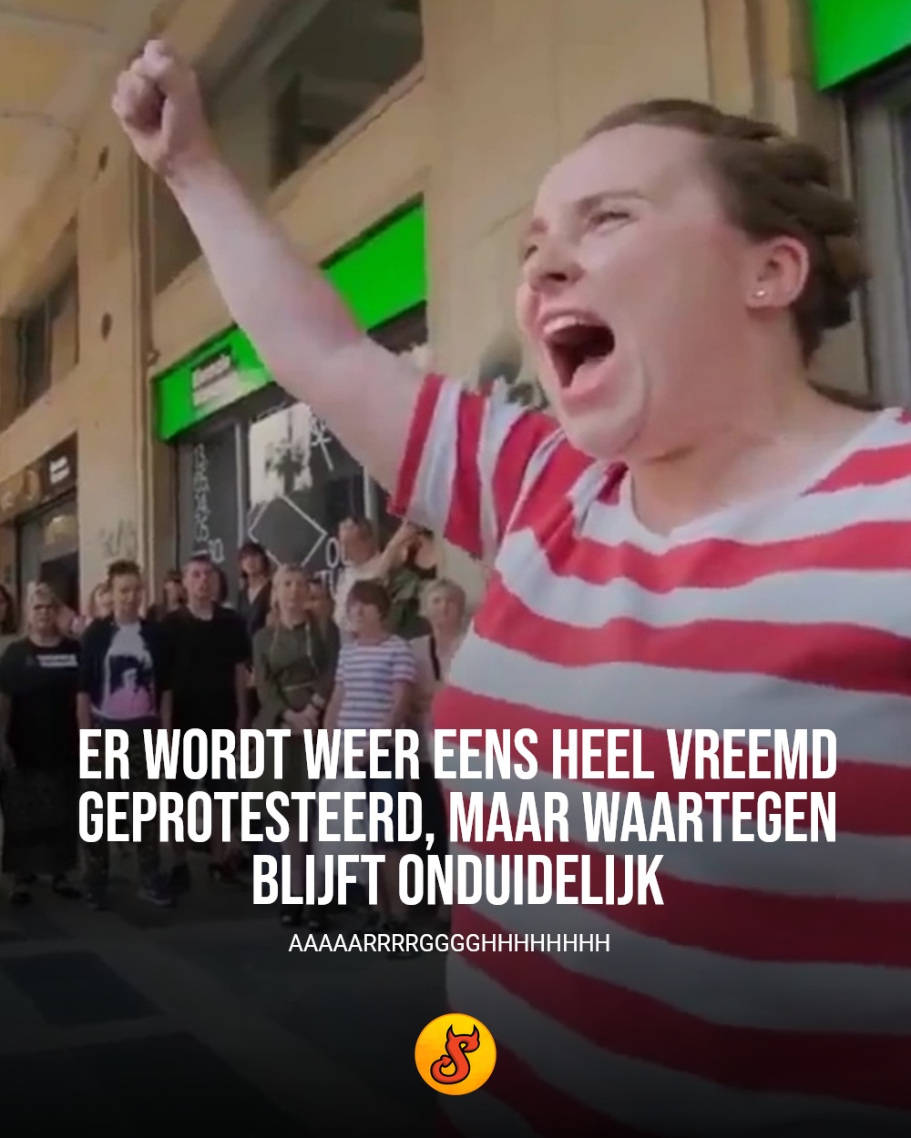 Er wordt weer eens heel vreemd geprotesteerd, maar waartegen blijft onduidelijk