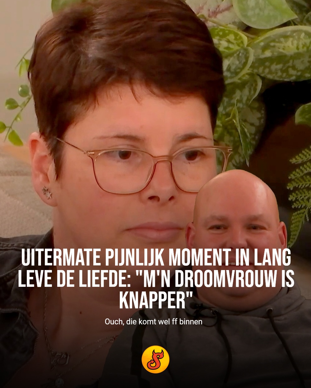 Uitermate pijnlijk moment in Lang Leve de Liefde: "M'n droomvrouw is knapper"