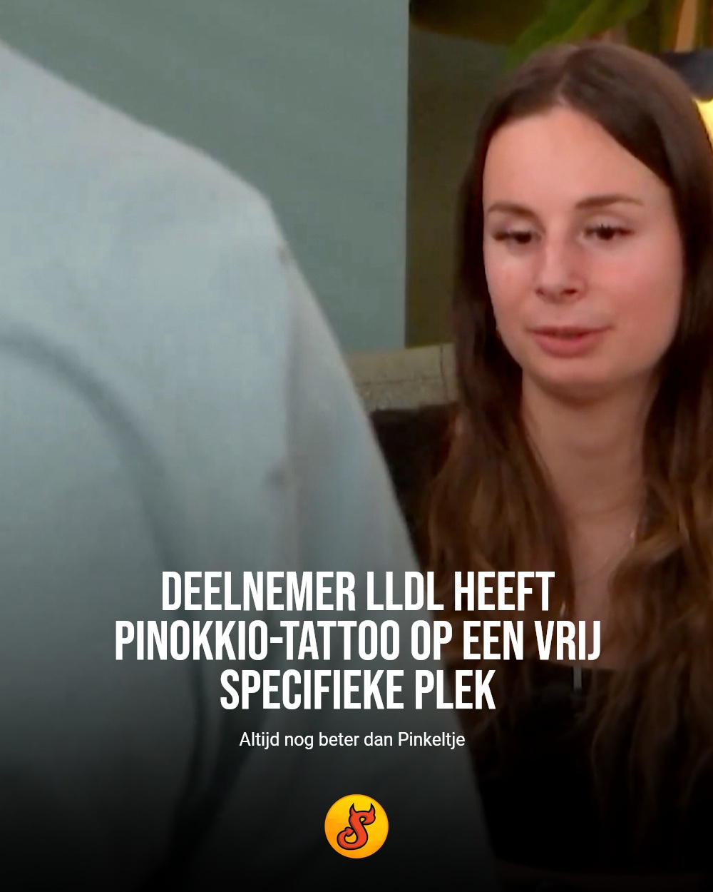 Deelnemer LLDL heeft Pinokkio-tattoo op een vrij specifieke plek