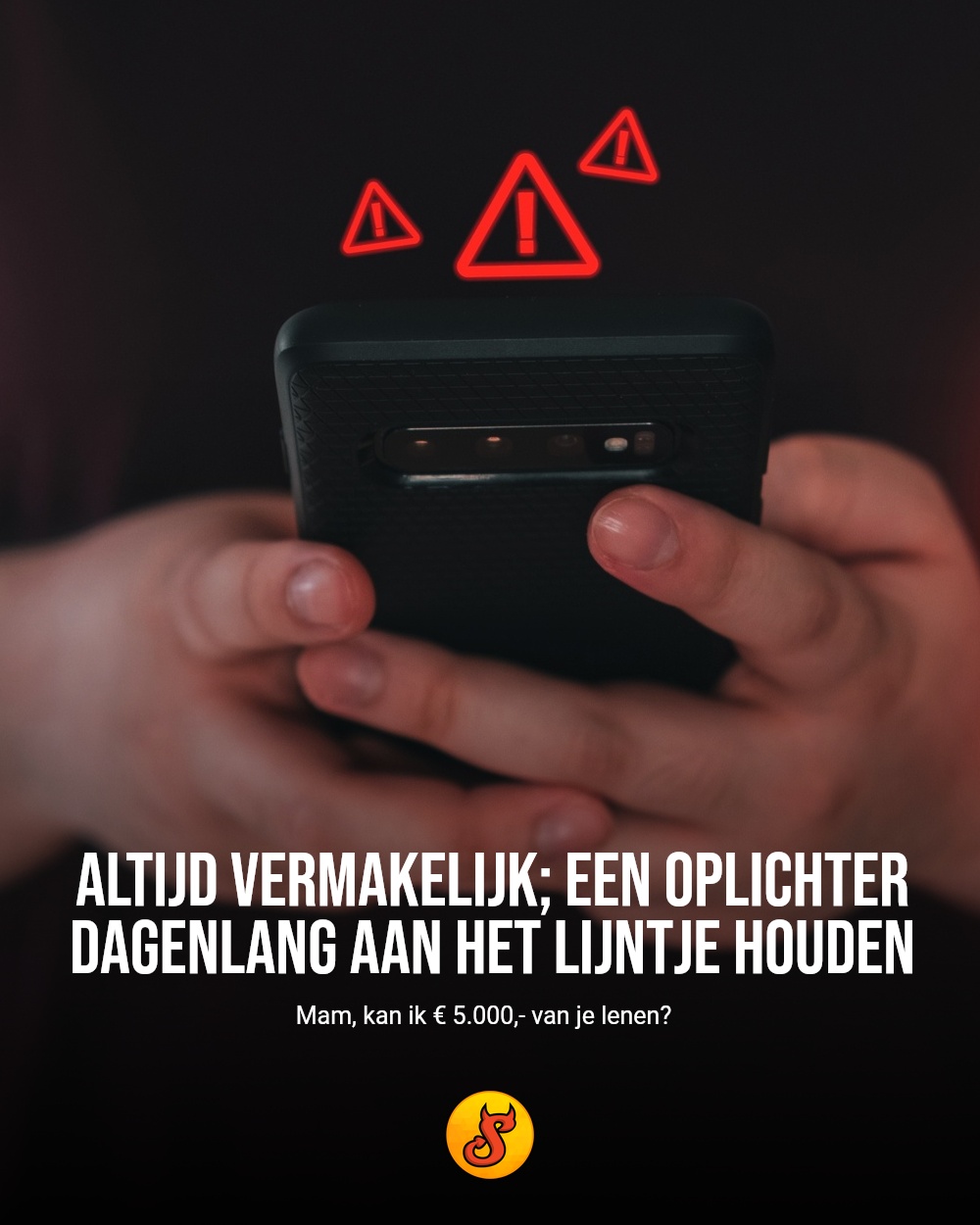 Altijd vermakelijk; een oplichter dagenlang aan het lijntje houden