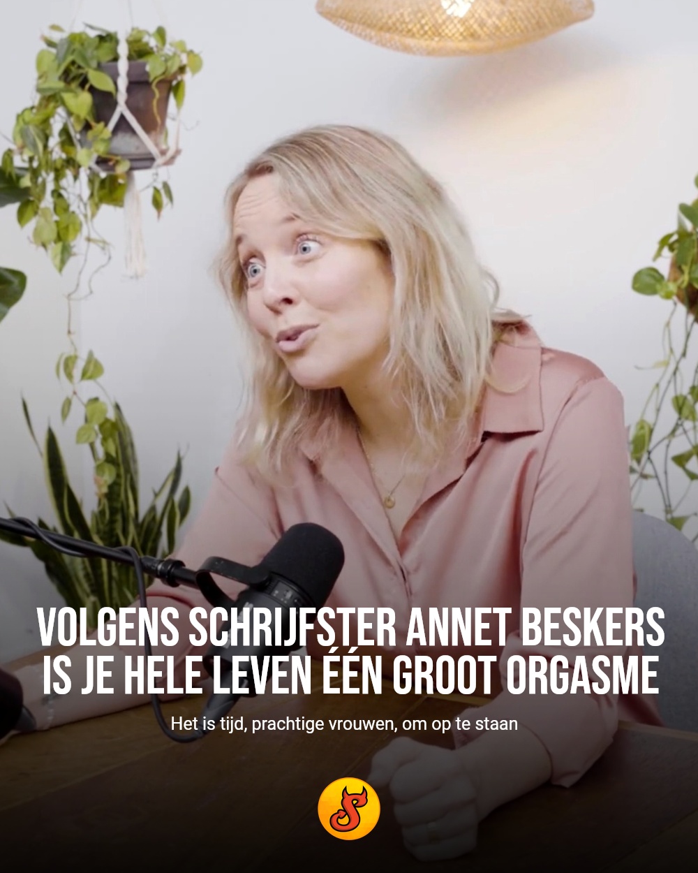 Volgens schrijfster Annet Beskers is je hele leven één groot orgasme
