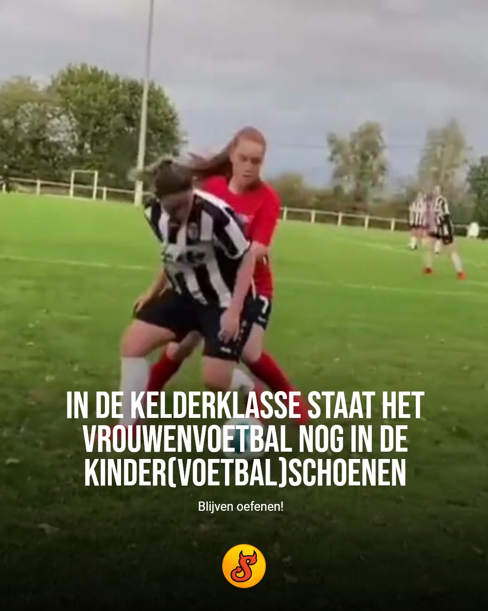 In de kelderklasse staat het vrouwenvoetbal nog in de kinder(voetbal)schoenen