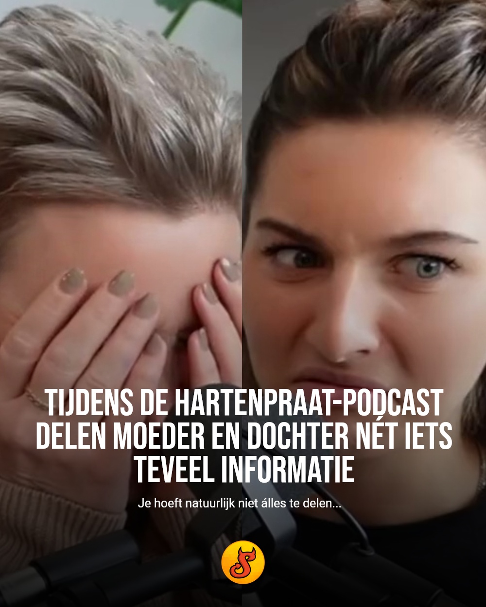 Tijdens de Hartenpraat-podcast delen moeder en dochter nét iets teveel informatie