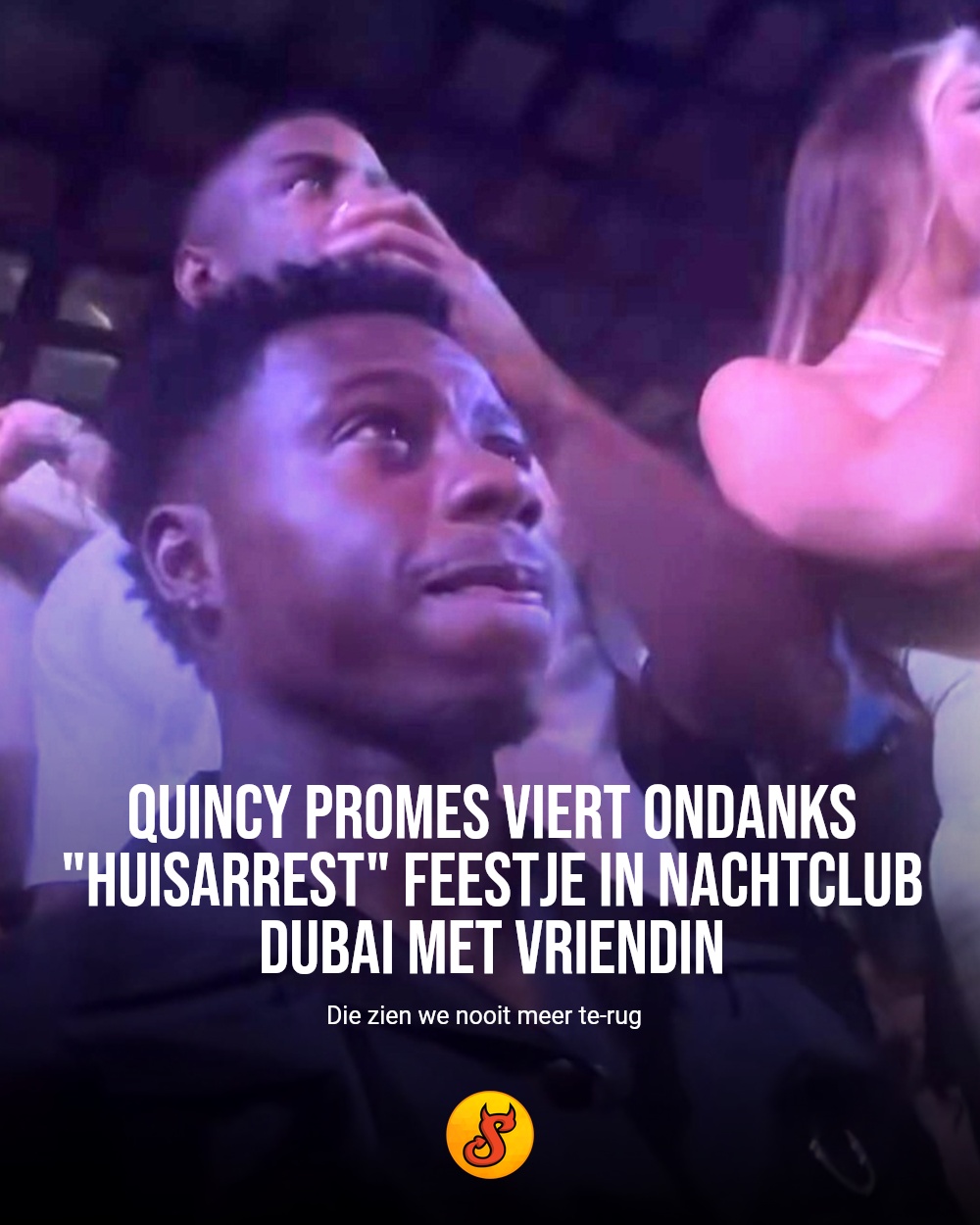 Quincy Promes viert ondanks "huisarrest" feestje in nachtclub Dubai met vriendin
