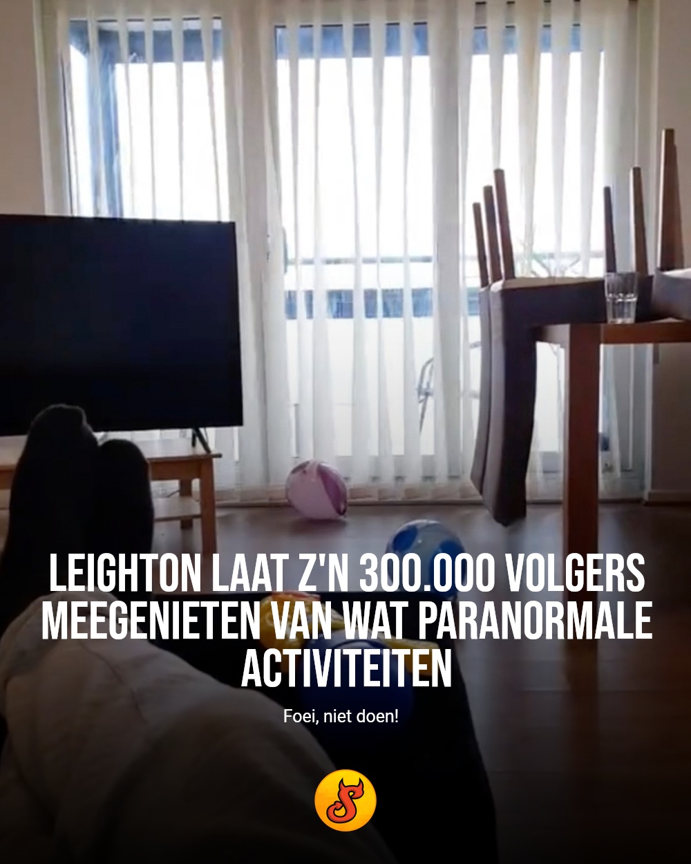 Leighton laat z'n 300.000 volgers meegenieten van wat paranormale activiteiten