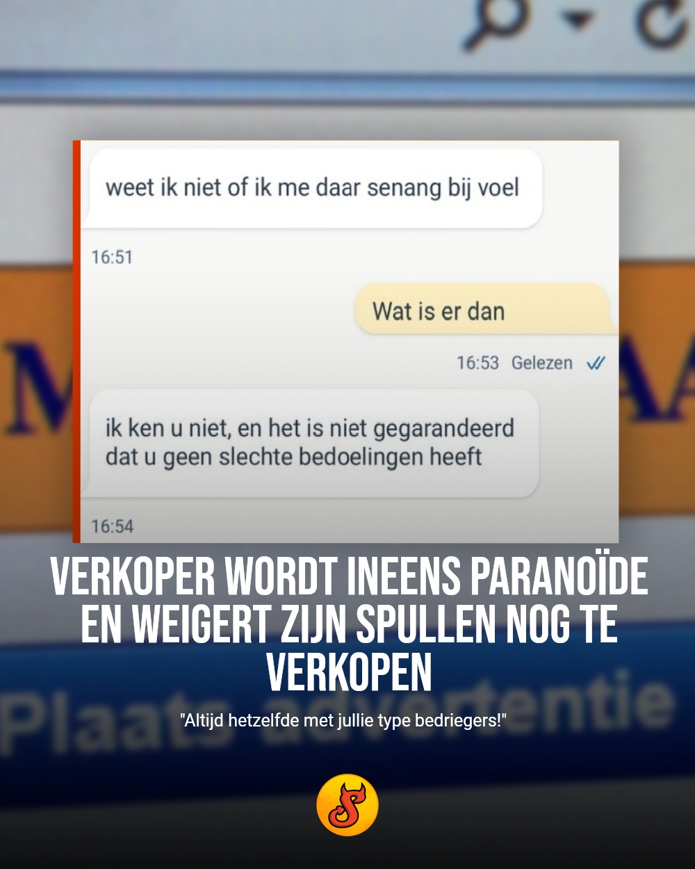 Verkoper wordt ineens paranoïde en weigert zijn spullen nog te verkopen
