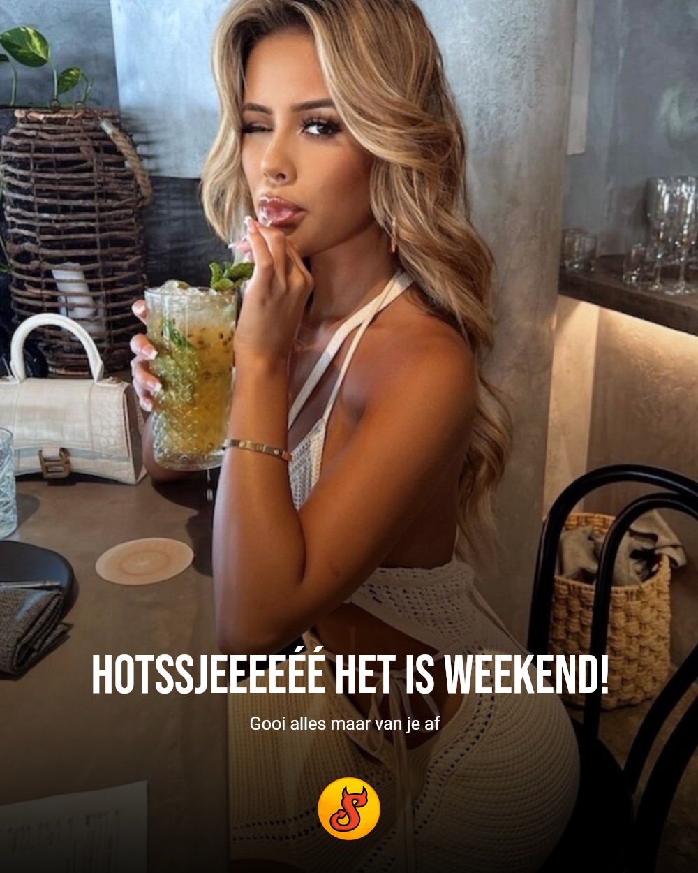 Hotssjeeeeéé het is weekend!