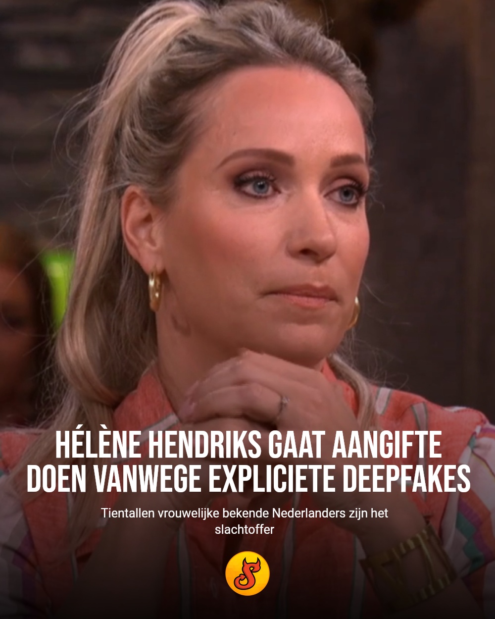 Hélène Hendriks gaat aangifte doen vanwege expliciete deepfakes