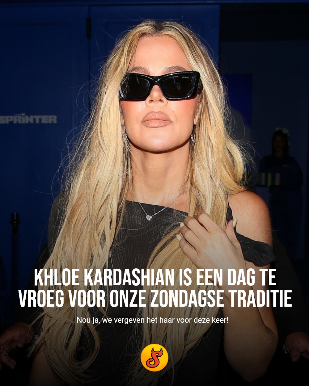 Khloe Kardashian is een dag te vroeg voor onze zondagse traditie