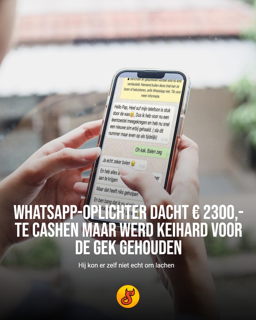 WhatsApp-oplichter dacht € 2300,- te cashen maar werd keihard voor de gek gehouden