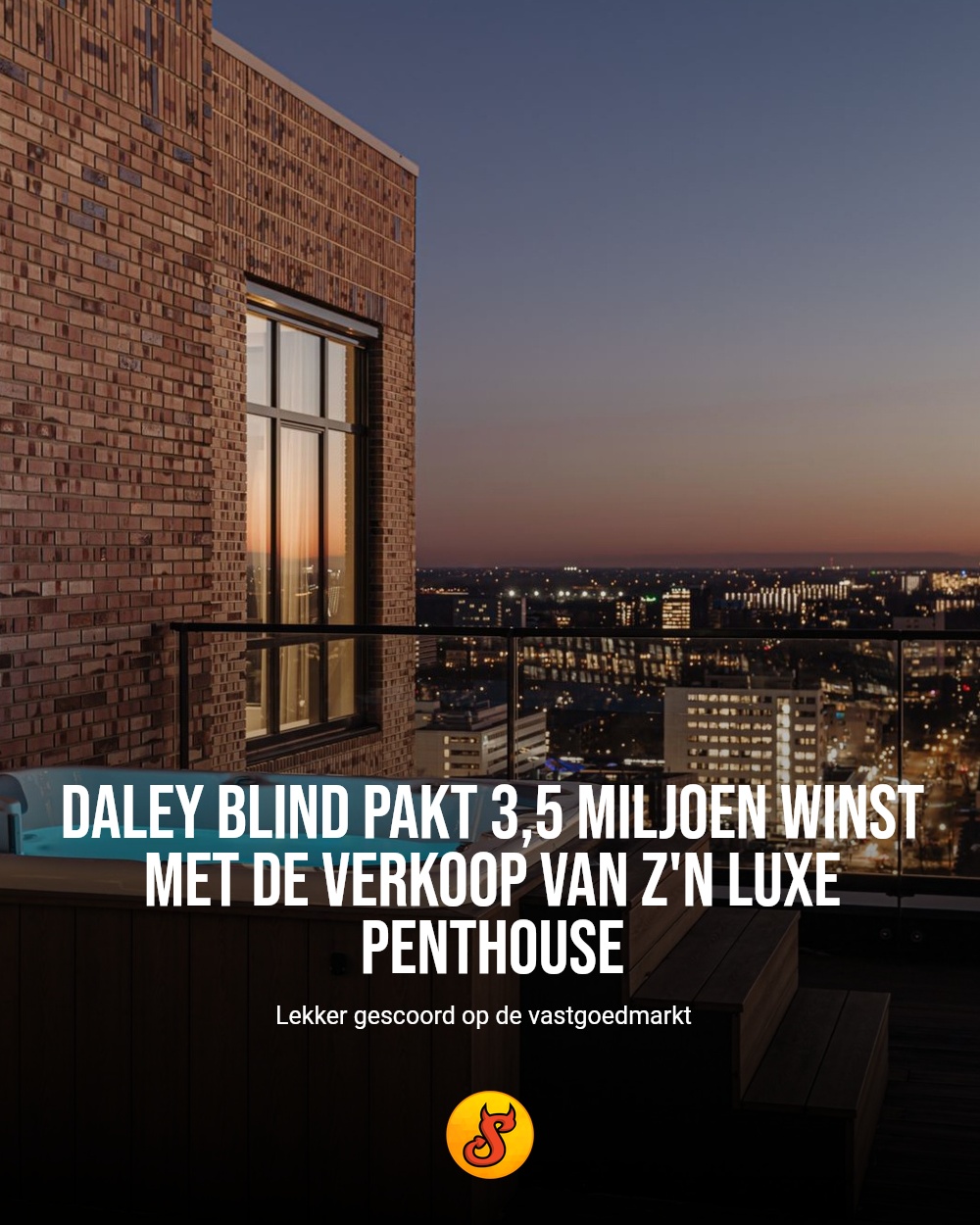 Daley Blind pakt 3,5 MILJOEN WINST met de verkoop van z'n luxe penthouse