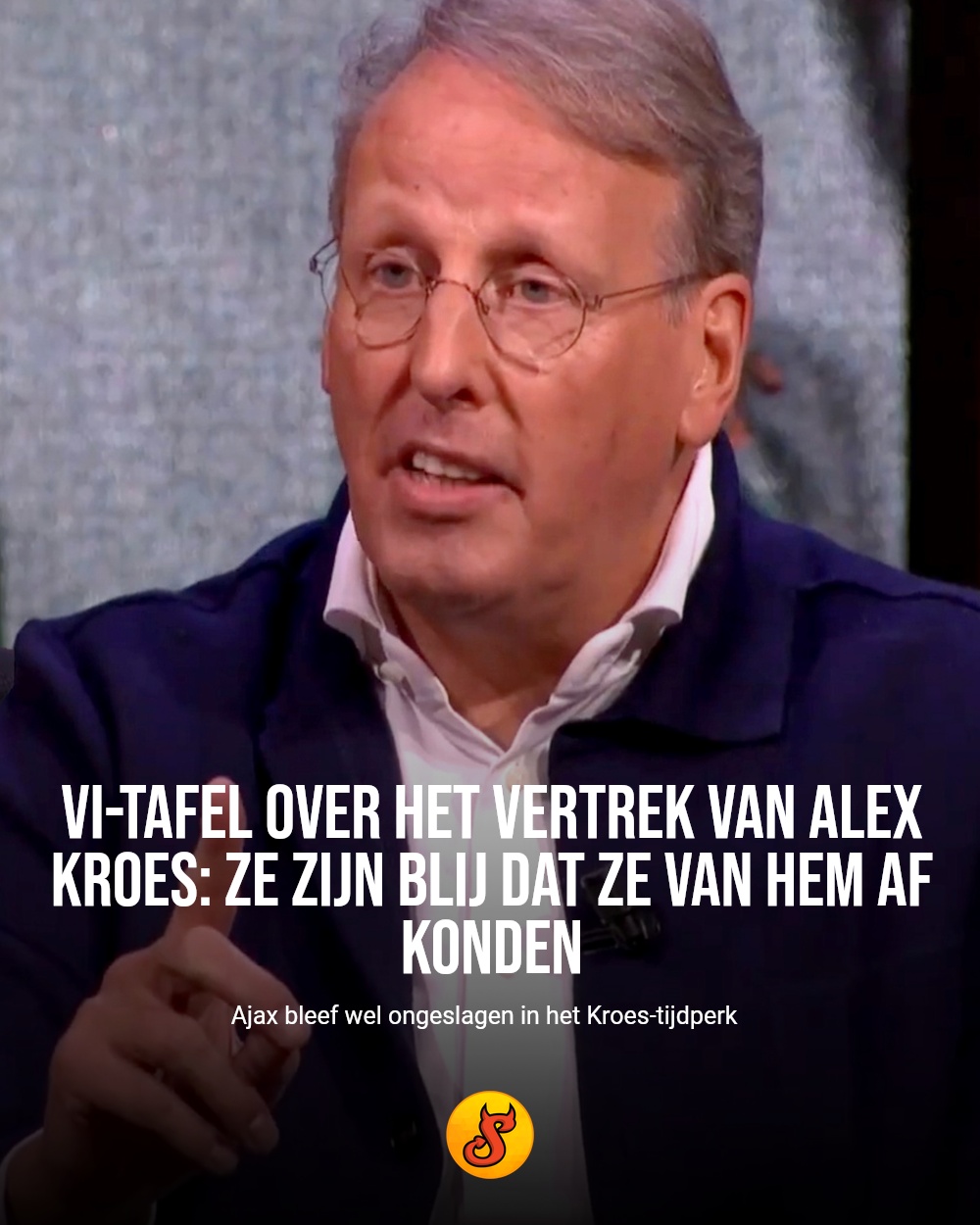 VI-tafel over het vertrek van Alex Kroes: ze zijn blij dat ze van hem af konden