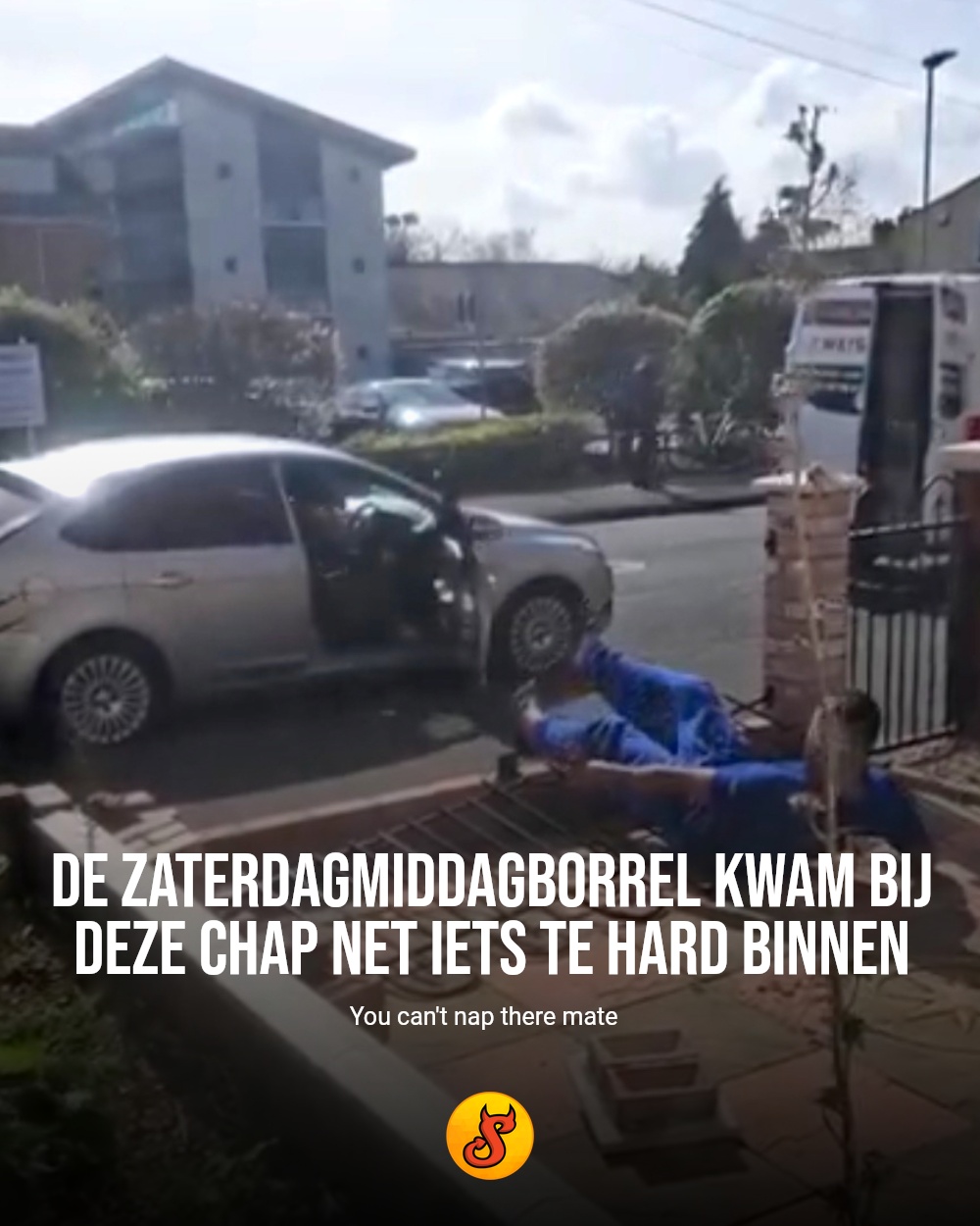 De zaterdagmiddagborrel kwam bij deze chap net iets te hard binnen