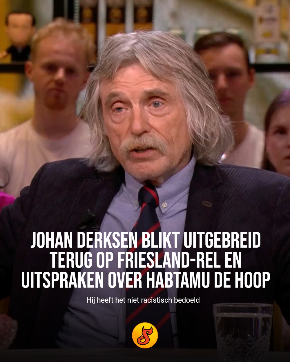 Johan Derksen blikt uitgebreid terug op Friesland-rel en uitspraken over Habtamu de Hoop