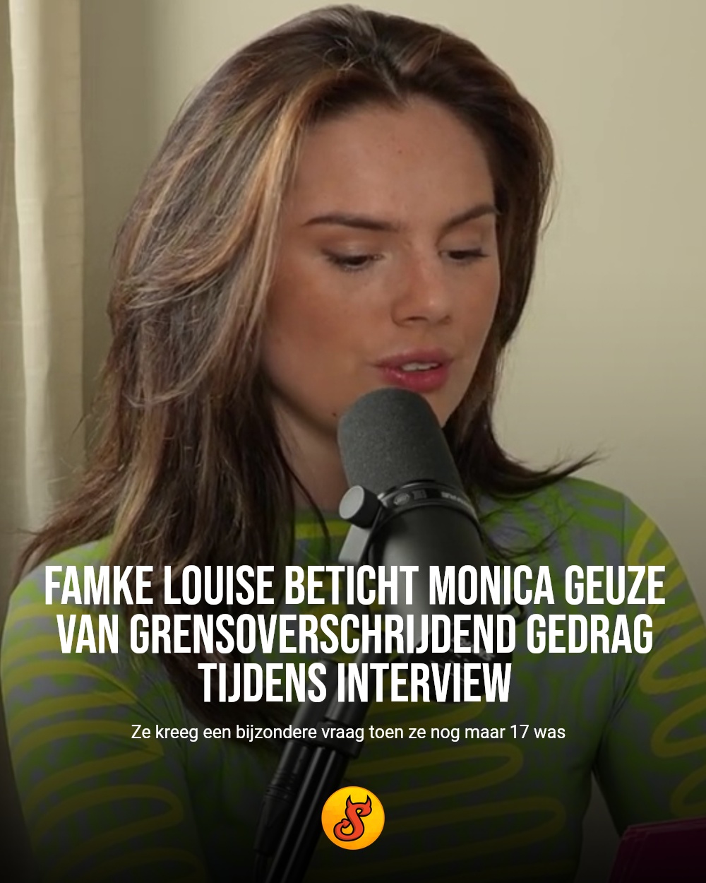 Famke Louise beticht Monica Geuze van grensoverschrijdend gedrag tijdens interview