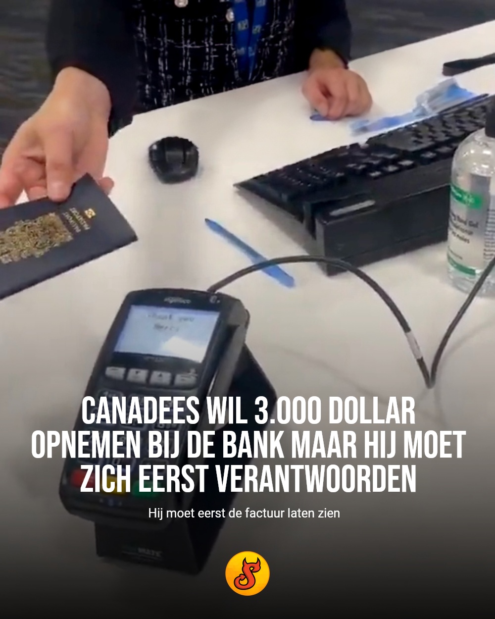 Canadees wil 3.000 dollar opnemen bij de bank maar hij moet zich eerst verantwoorden