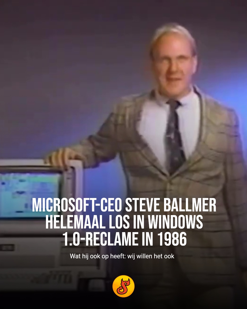 Microsoft-CEO Steve Ballmer helemaal los in Windows 1.0-reclame in 1986