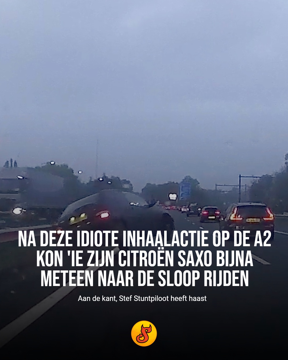 Na deze idiote inhaalactie op de A2 kon 'ie zijn Citroën Saxo bijna meteen naar de sloop rijden