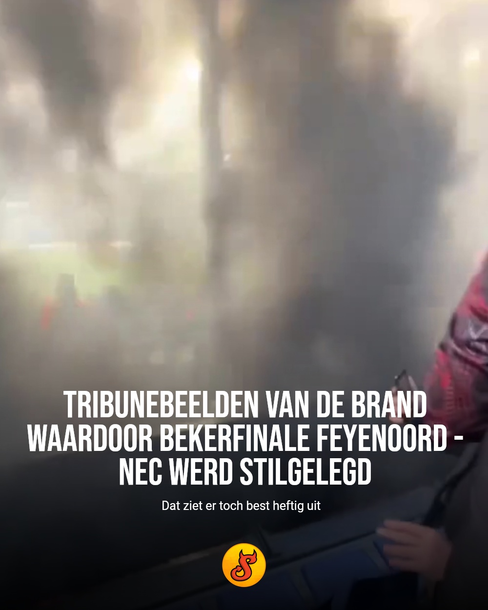 Tribunebeelden van de brand waardoor bekerfinale Feyenoord - NEC werd stilgelegd