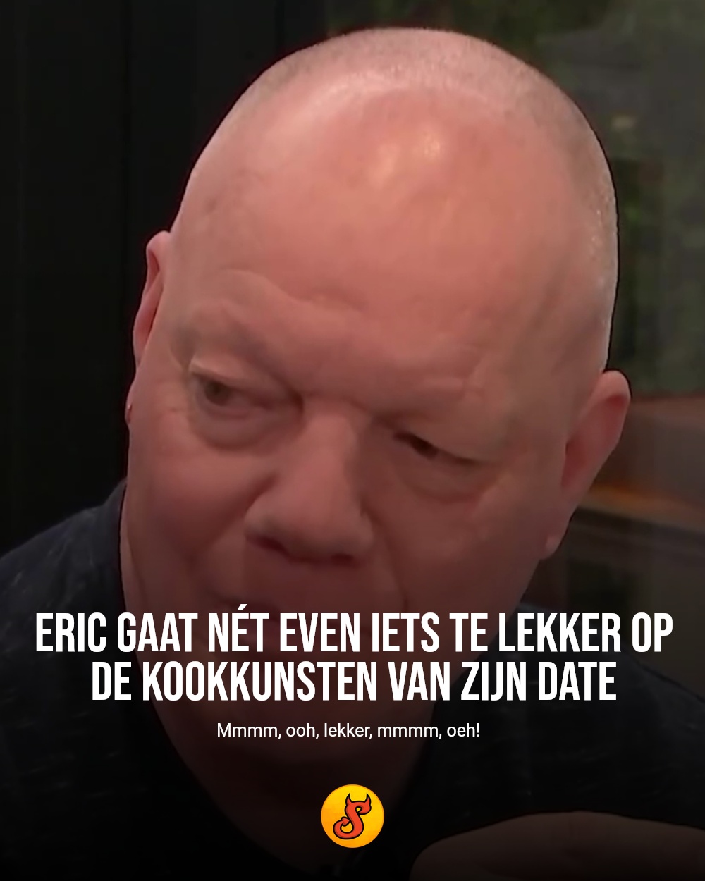 Eric gaat nét even iets te lekker op de kookkunsten van zijn date