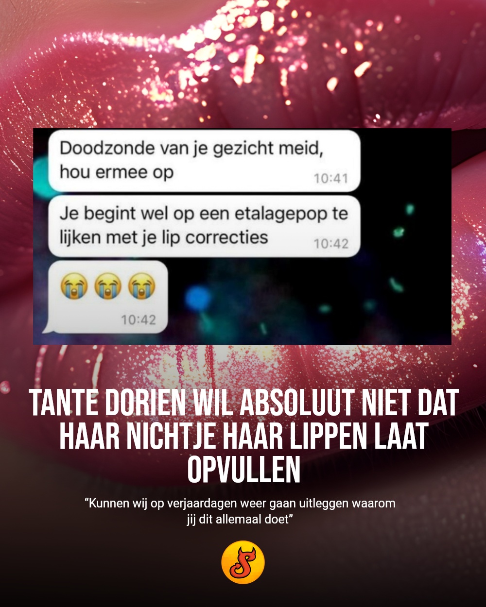 Tante Dorien wil absoluut niet dat haar nichtje haar lippen laat opvullen
