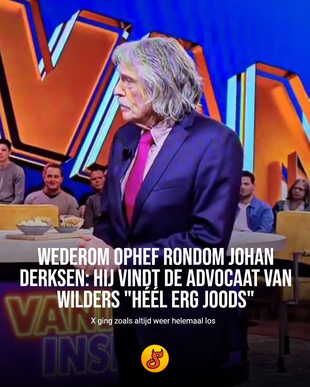 Wederom ophef rondom Johan Derksen: hij vindt de advocaat van Wilders "héél erg Joods"
