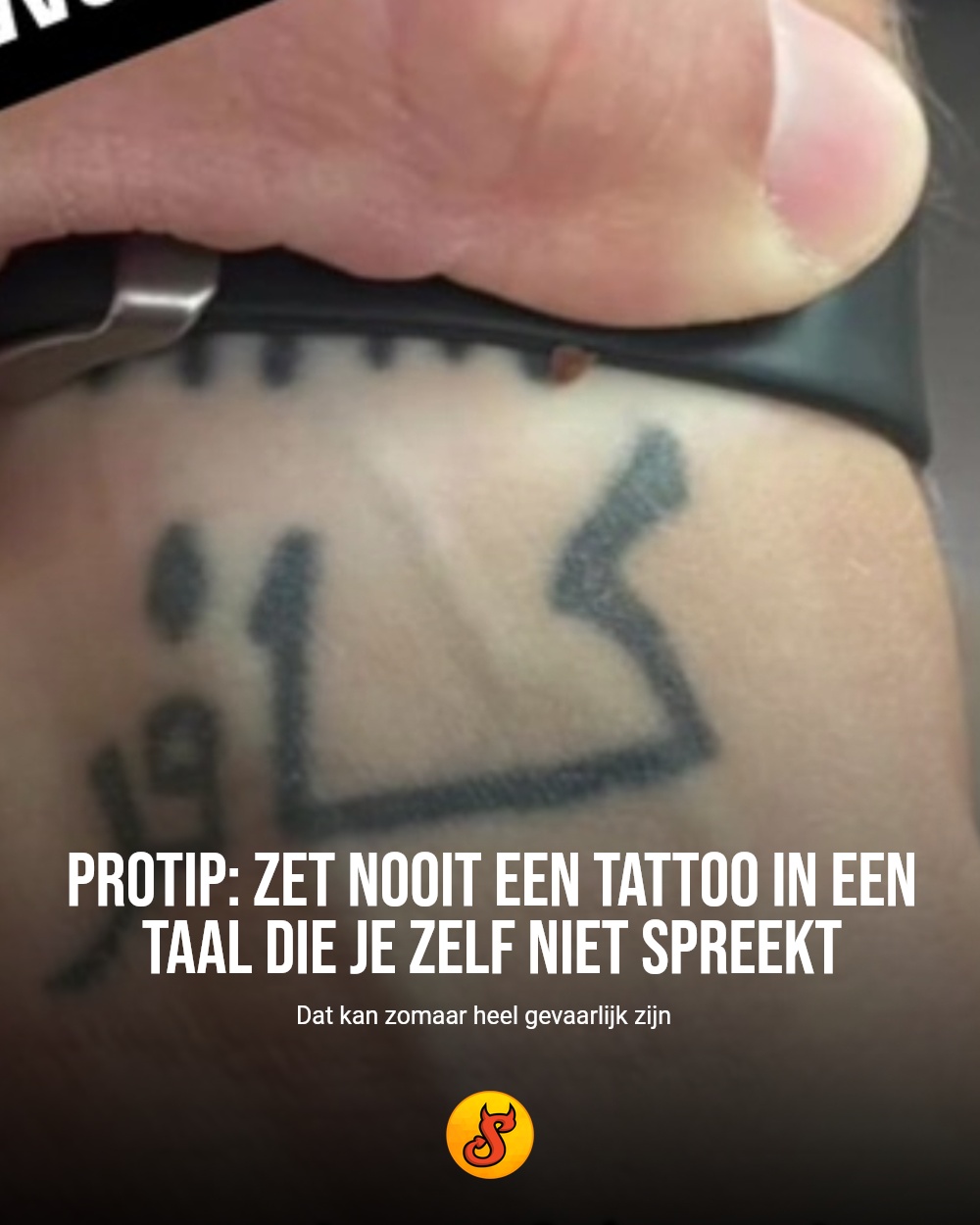 Protip: zet nooit een tattoo in een taal die je zelf niet spreekt