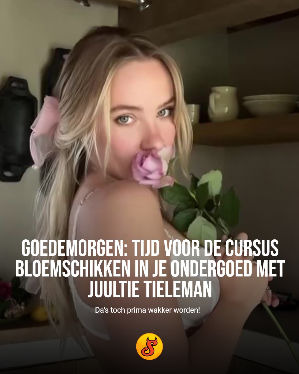 Goedemorgen: tijd voor de cursus bloemschikken in je ondergoed met Juultie Tieleman