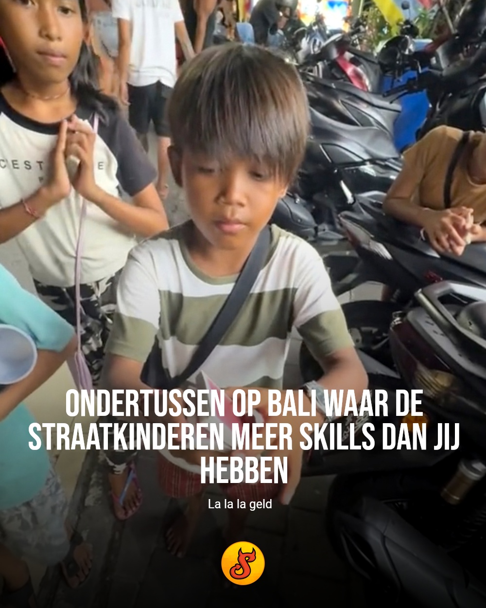 Ondertussen op Bali waar de straatkinderen meer skills dan jij hebben
