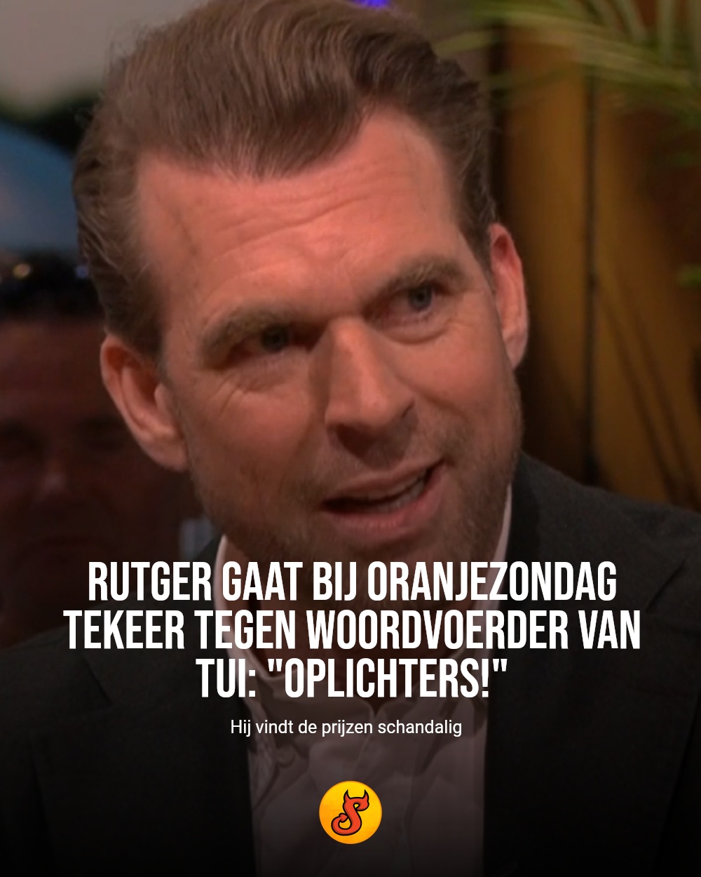 Rutger gaat bij Oranjezondag tekeer tegen woordvoerder van TUI: "Oplichters!"
