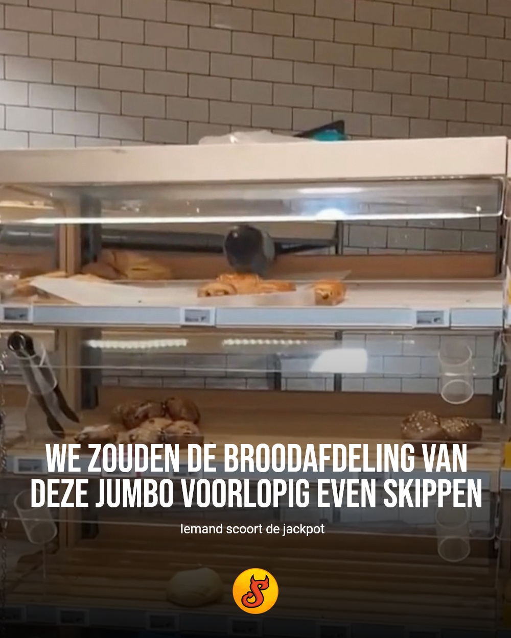 We zouden de broodafdeling van deze Jumbo voorlopig even skippen