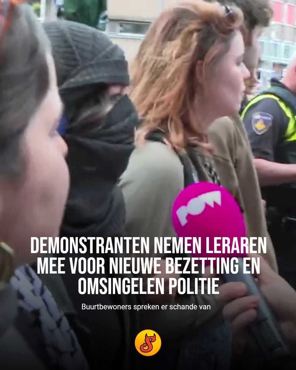 Demonstranten nemen leraren mee voor nieuwe bezetting en omsingelen politie