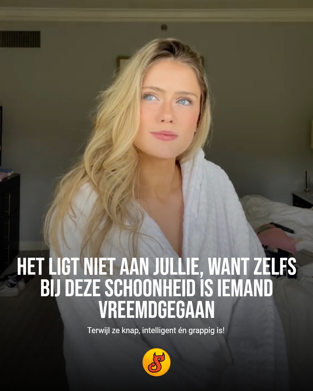 Het ligt niet aan jullie, want ZELFS bij deze schoonheid is iemand vreemdgegaan